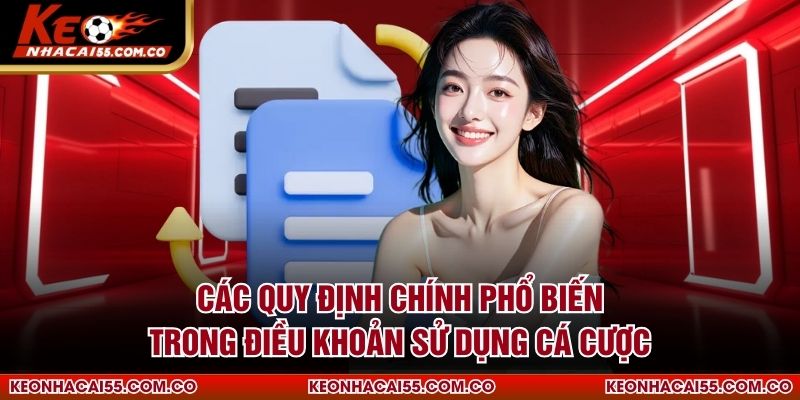 Các quy định chính phổ biến trong điều khoản sử dụng cá cược