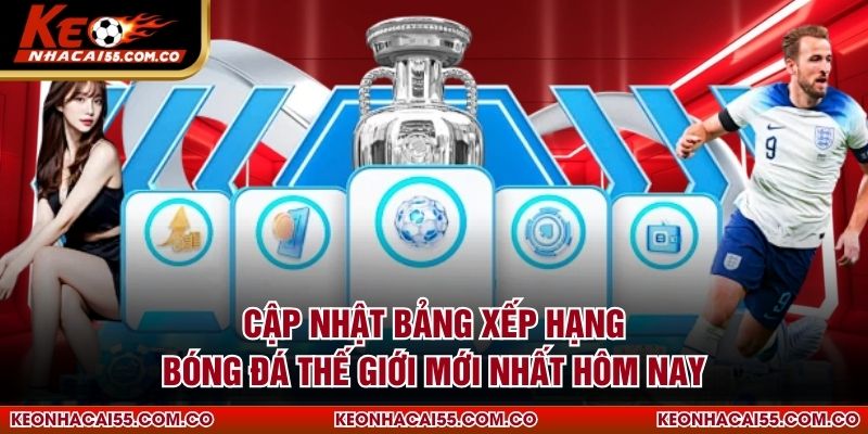 Bảng xếp hạng được làm mới nhất trong ngày hôm nay