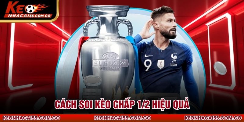 Cách soi kèo chấp 1/2 hiệu quả